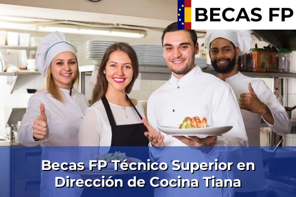 Becas FP Técnico Superior en Dirección de Cocina en Tiana