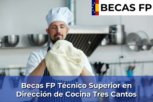 Becas FP Técnico Superior en Dirección de Cocina en Tres Cantos