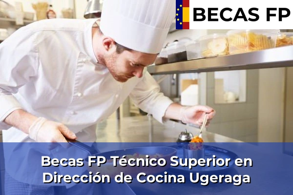 Becas FP Técnico Superior en Dirección de Cocina en Ugeraga