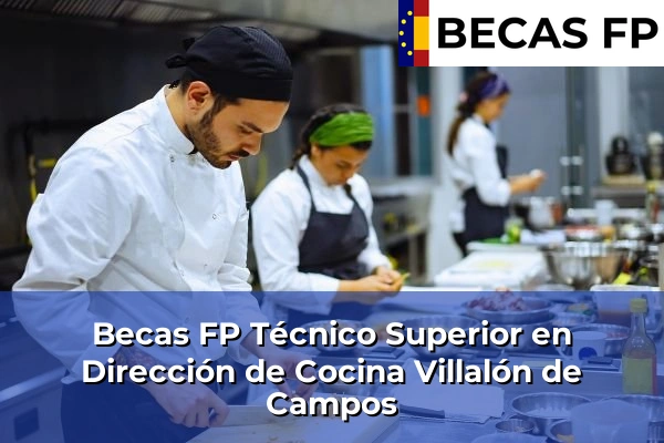 Becas FP Técnico Superior en Dirección de Cocina en Villalón de Campos