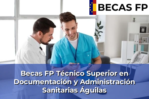 Becas FP Técnico Superior en Documentación y Administración Sanitarias en Águilas