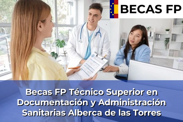Becas FP Técnico Superior en Documentación y Administración Sanitarias en Alberca de las Torres