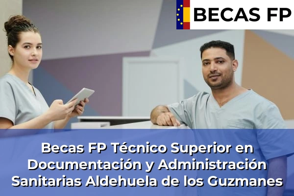 Becas FP Técnico Superior en Documentación y Administración Sanitarias en Aldehuela de los Guzmanes