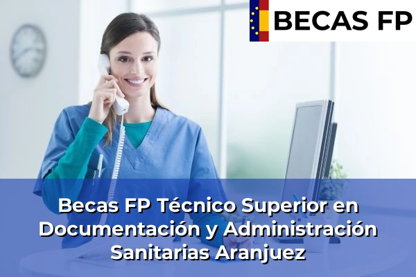 Becas FP Técnico Superior en Documentación y Administración Sanitarias en Aranjuez