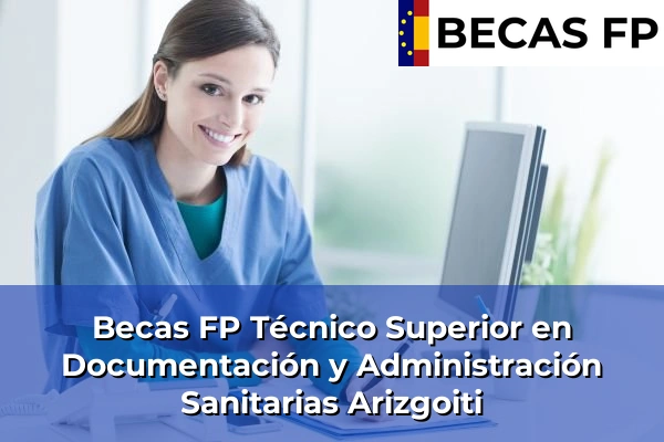 Becas FP Técnico Superior en Documentación y Administración Sanitarias en Arizgoiti
