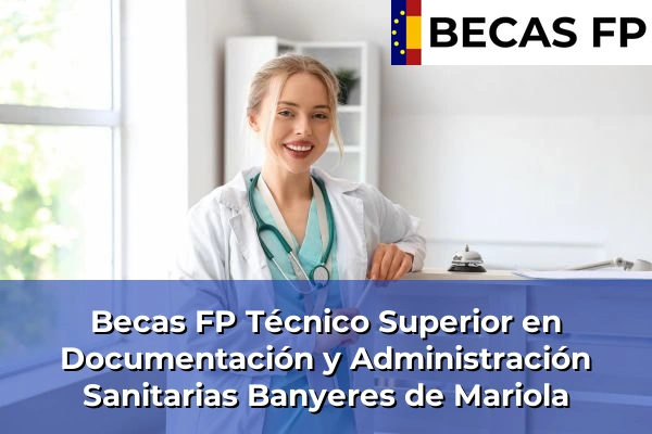 Becas FP Técnico Superior en Documentación y Administración Sanitarias en Banyeres de Mariola
