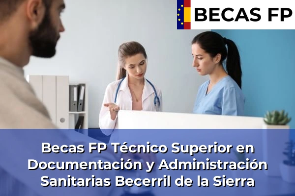 Becas FP Técnico Superior en Documentación y Administración Sanitarias en Becerril de la Sierra
