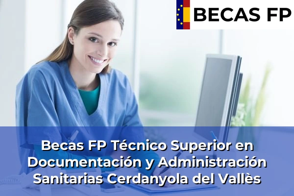 Becas FP Técnico Superior en Documentación y Administración Sanitarias en Cerdanyola del Vallès