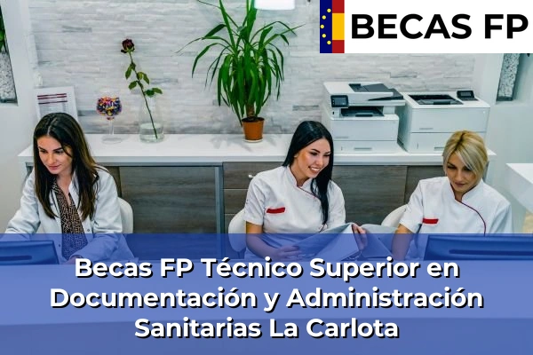 Becas FP Técnico Superior en Documentación y Administración Sanitarias en La Carlota