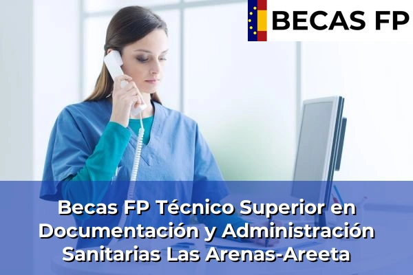 Becas FP Técnico Superior en Documentación y Administración Sanitarias en Las Arenas-Areeta