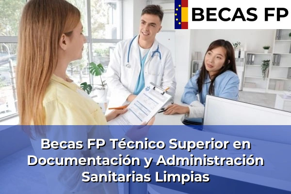 Becas FP Técnico Superior en Documentación y Administración Sanitarias en Limpias