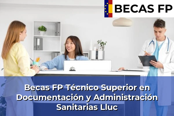 Becas FP Técnico Superior en Documentación y Administración Sanitarias en Lluc