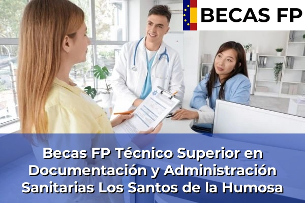 Becas FP Técnico Superior en Documentación y Administración Sanitarias en Los Santos de la Humosa