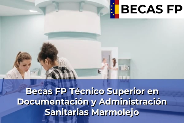 Becas FP Técnico Superior en Documentación y Administración Sanitarias en Marmolejo