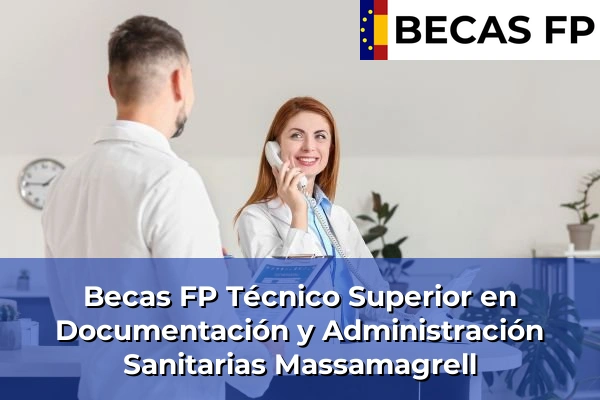 Becas FP Técnico Superior en Documentación y Administración Sanitarias en Valencia 122 Becas FP Técnico Superior en Documentación y Administración Sanitarias en Massamagrell