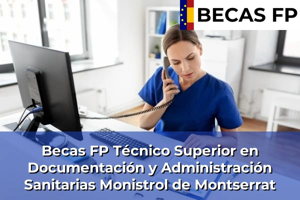 Becas FP Técnico Superior en Documentación y Administración Sanitarias en Monistrol de Montserrat