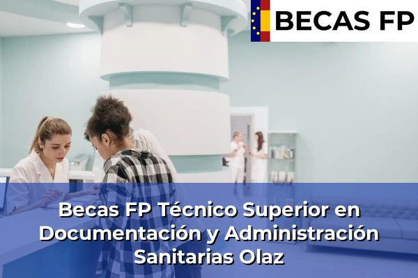 Becas FP Técnico Superior en Documentación y Administración Sanitarias en Olaz