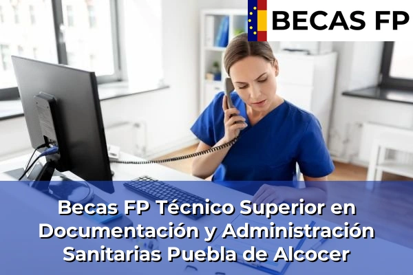Becas FP Técnico Superior en Documentación y Administración Sanitarias en Puebla de Alcocer