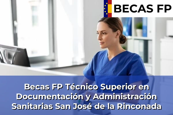 Becas FP Técnico Superior en Documentación y Administración Sanitarias en San José de la Rinconada