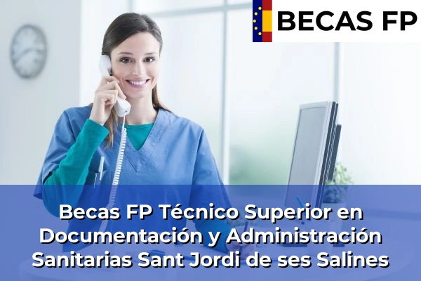 Becas FP Técnico Superior en Documentación y Administración Sanitarias en Sant Jordi de ses Salines