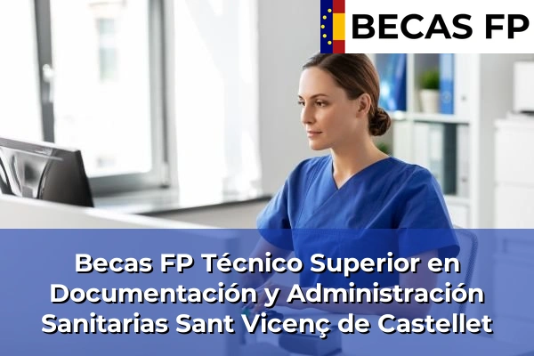 Becas FP Técnico Superior en Documentación y Administración Sanitarias en Sant Vicenç de Castellet