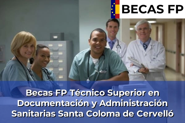 Becas FP Técnico Superior en Documentación y Administración Sanitarias en Santa Coloma de Cervelló