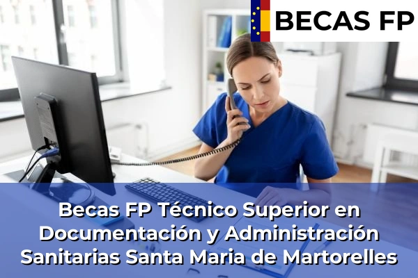 Becas FP Técnico Superior en Documentación y Administración Sanitarias en Santa Maria de Martorelles