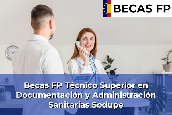 Becas FP Técnico Superior en Documentación y Administración Sanitarias en Sodupe