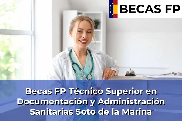 Becas FP Técnico Superior en Documentación y Administración Sanitarias en Soto de la Marina