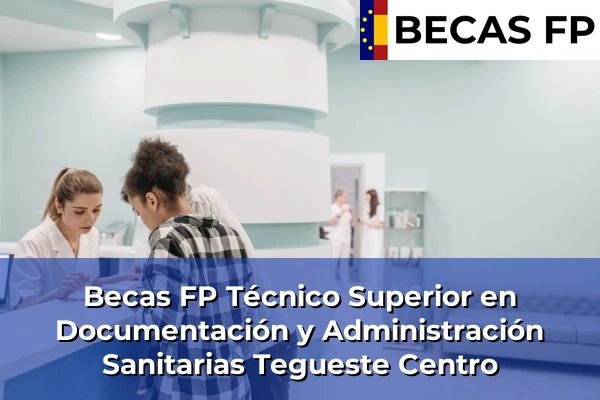 Becas FP Técnico Superior en Documentación y Administración Sanitarias en Tegueste Centro