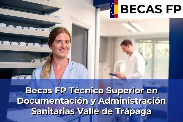Becas FP Técnico Superior en Documentación y Administración Sanitarias en Valle de Trápaga