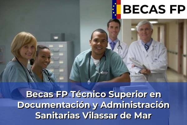Becas FP Técnico Superior en Documentación y Administración Sanitarias en Vilassar de Mar