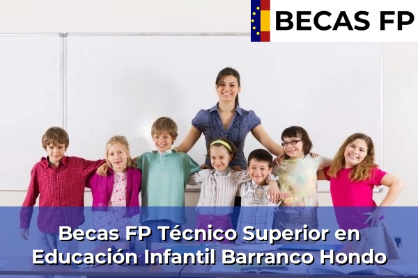 Becas FP Técnico Superior en Educación Infantil en Tenerife 8 Becas FP Técnico Superior en Educación Infantil en Barranco Hondo
