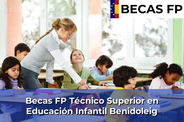 Becas FP Técnico Superior en Educación Infantil en Benidoleig