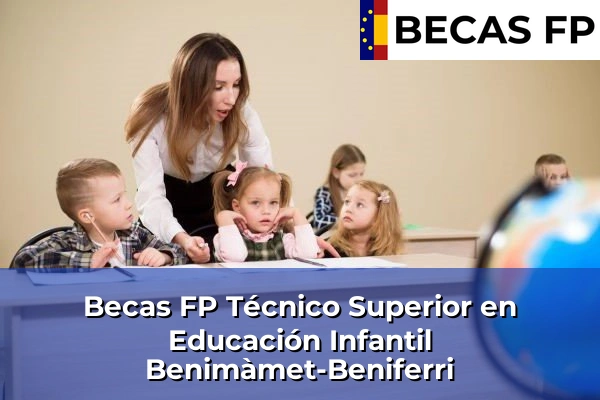 Becas FP Técnico Superior en Educación Infantil en Benimàmet-Beniferri