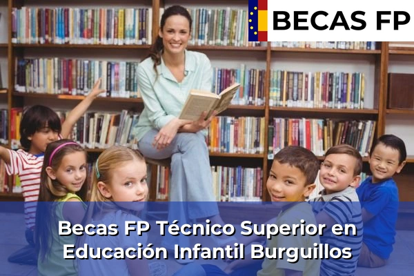 Becas FP Técnico Superior en Educación Infantil en Burguillos