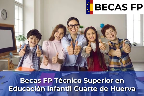 Becas FP Técnico Superior en Educación Infantil en Zaragoza 9 Becas FP Técnico Superior en Educación Infantil en Cuarte de Huerva
