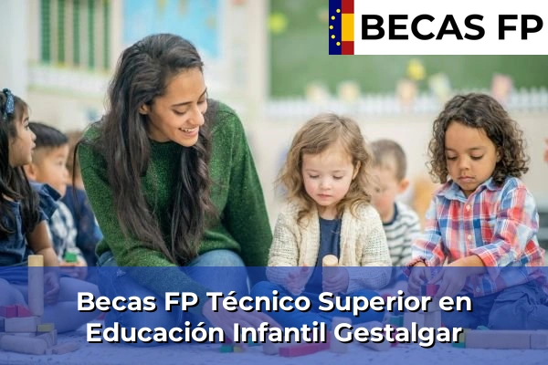 Becas FP Técnico Superior en Educación Infantil en Gestalgar