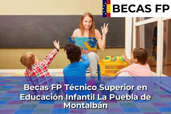 Becas FP Técnico Superior en Educación Infantil en La Puebla de Montalbán