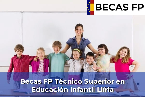 Becas FP Técnico Superior en Educación Infantil en Llíria