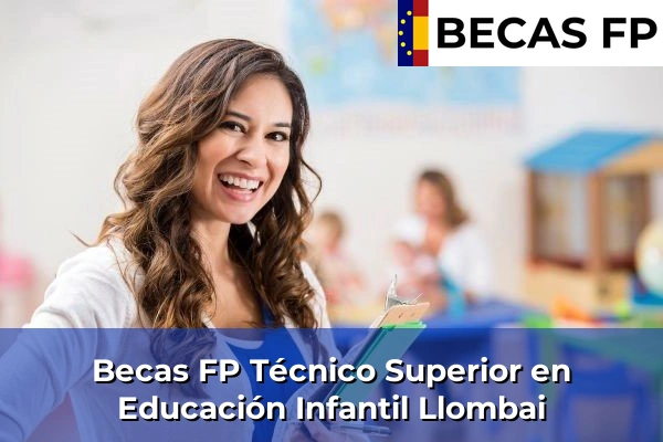 Becas FP Técnico Superior en Educación Infantil en Llombai