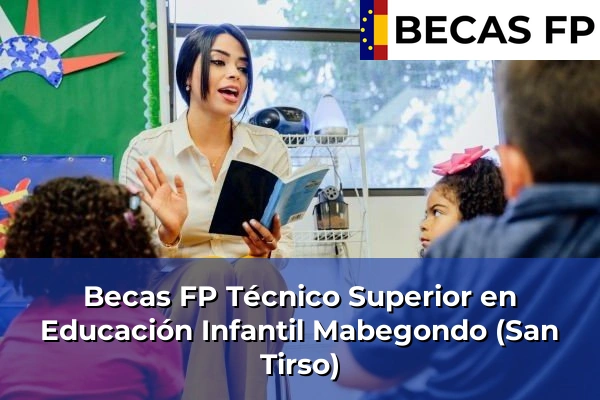 Becas FP Técnico Superior en Educación Infantil en Mabegondo (San Tirso)