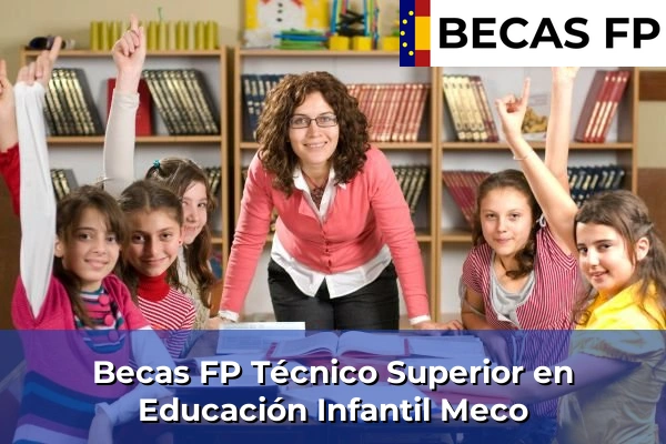 Becas FP Técnico Superior en Educación Infantil en Meco