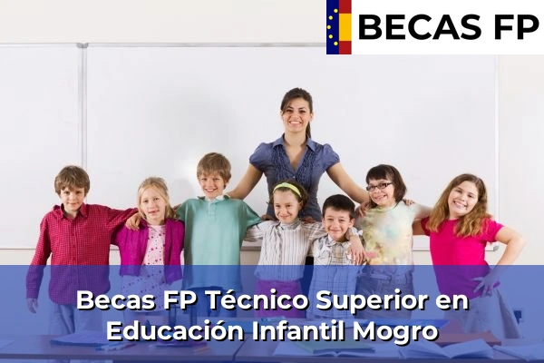 Becas FP Técnico Superior en Educación Infantil en Mogro