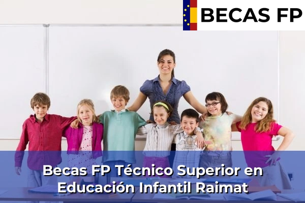 Becas FP Técnico Superior en Educación Infantil en Raimat
