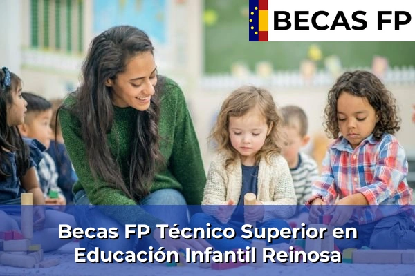 Becas FP Técnico Superior en Educación Infantil en Reinosa