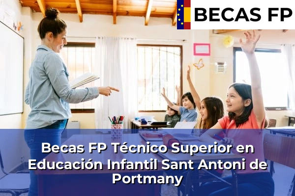 Becas FP Técnico Superior en Educación Infantil en Sant Antoni de Portmany