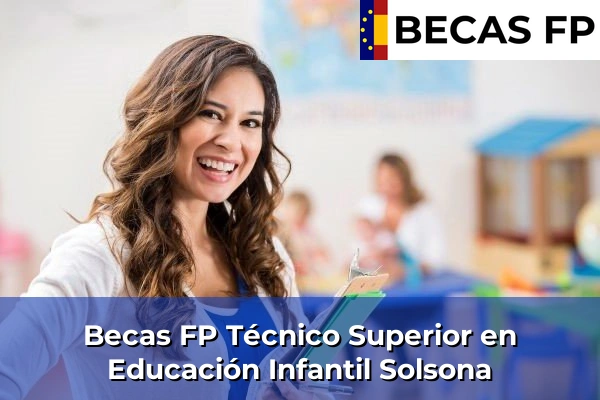 Becas FP Técnico Superior en Educación Infantil en Solsona