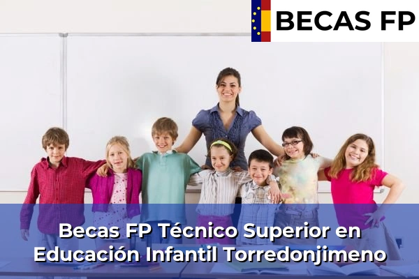 Becas FP Técnico Superior en Educación Infantil en Torredonjimeno