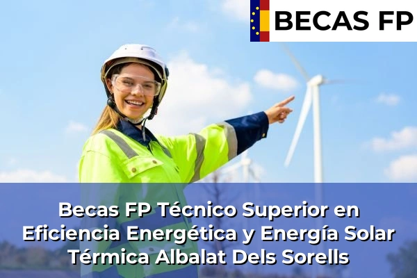 Becas FP Técnico Superior en Eficiencia Energética y Energía Solar Térmica en Albalat Dels Sorells